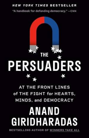 Image du vendeur pour Persuaders : At the Front Lines of the Fight for Hearts, Minds, and Democracy mis en vente par GreatBookPrices