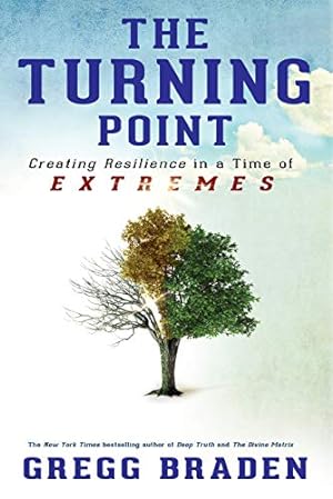 Imagen del vendedor de The Turning Point: Creating Resilience in a Time of Extremes [Paperback] [Jan 01, 2012] Gregg Braden a la venta por savehere619