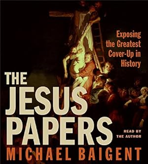 Seller image for The Jesus Papers CD: Exposing the Greatest Cover-Up in History for sale by BuenaWave