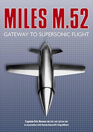 Imagen del vendedor de The Miles M.52: Gateway to Supersonic Flight a la venta por 2nd Life Books