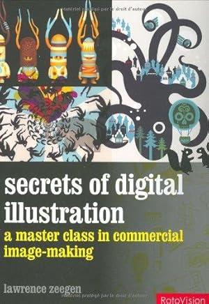 Bild des Verkufers fr Secrets of Digital Illustration: A Master Class in Commercial Image-making zum Verkauf von WeBuyBooks