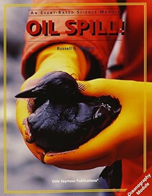 Bild des Verkufers fr Oil Spill!: An Event-Based Science Module - Oceanography Module zum Verkauf von -OnTimeBooks-