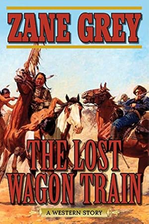 Seller image for The Lost Wagon Train: A Western Story for sale by ZBK Books