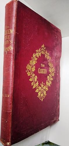 The Queen. The Lady's Newspaper & Court Chronicle - part Volume XLV 20th March to 26th June 1869 ...