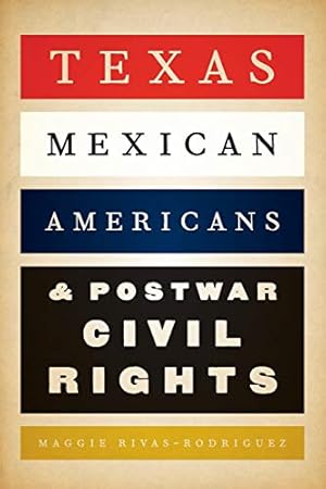 Image du vendeur pour Texas Mexican Americans and Postwar Civil Rights mis en vente par ZBK Books