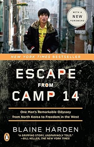 Seller image for Escape from Camp 14: One Man's Remarkable Odyssey from North Korea to Freedom in the West for sale by ZBK Books