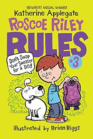 Seller image for Roscoe Riley Rules #3: Don't Swap Your Sweater for a Dog for sale by ZBK Books