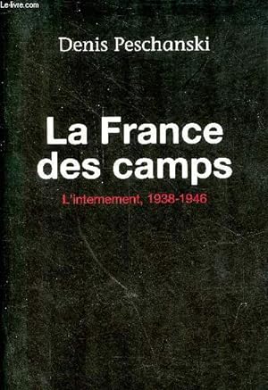 Imagen del vendedor de La France des camps - L'internement, 1938-1946. a la venta por Le-Livre