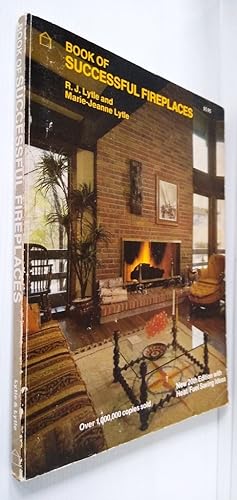 Book of Successful Fireplaces: How to Build, Decorate and Use Them