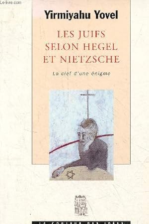 Seller image for Les juifs selon Hegel et Nietzsche - La clef d'une nigme - Collection la couleur des ides. for sale by Le-Livre