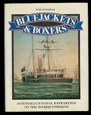 Seller image for Bluejackets and Boxers: Australia's naval expedition to the Boxer uprising for sale by Granada Bookstore,            IOBA