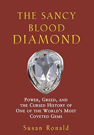 Seller image for The Sancy Blood Diamond: Power, Greed, and the Cursed History of One of the World's Most Coveted Gems for sale by WeBuyBooks