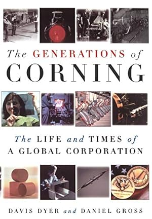 Image du vendeur pour The Generations of Corning: The Life and Times of a Global Corporation mis en vente par Reliant Bookstore