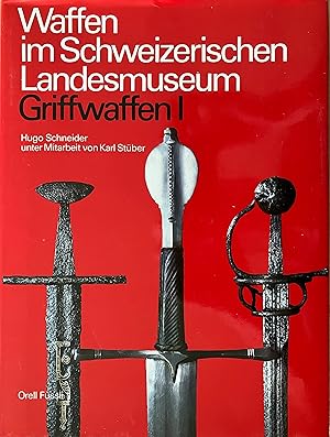 Waffen im Schweizerischen Landesmuseum. Griffwaffen I