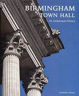 Birmingham Town Hall : An Architectural History