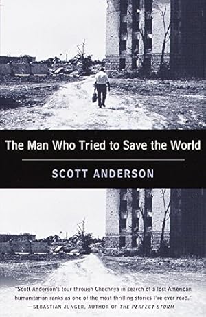 Immagine del venditore per The Man Who Tried to Save the World: The Dangerous Life and Mysterious Disappearance of an American Hero venduto da -OnTimeBooks-