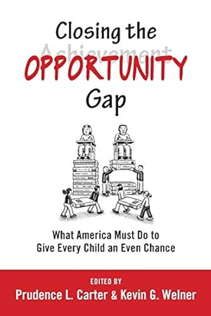 Seller image for Closing the Opportunity Gap: What America Must Do to Give Every Child an Even Chance for sale by -OnTimeBooks-