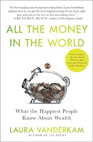 Seller image for All the Money in the World: What the Happiest People Know About Wealth for sale by -OnTimeBooks-