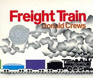 Imagen del vendedor de Freight Train Board Book: A Caldecott Honor Award Winner (Caldecott Collection) a la venta por Reliant Bookstore