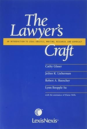 Bild des Verkufers fr The Lawyer's Craft: An Introduction to Legal Analysis, Writing, Research, and Advocacy zum Verkauf von -OnTimeBooks-