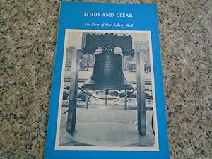 Loud and Clear The Story of the Liberty Bell 1976