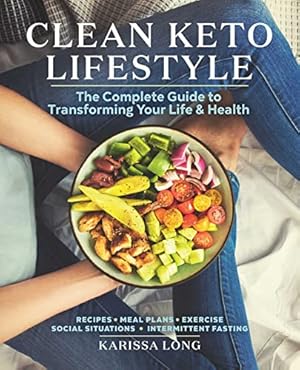 Seller image for Clean Keto Lifestyle: The Complete Guide to Transforming Your Life & Health for sale by Reliant Bookstore