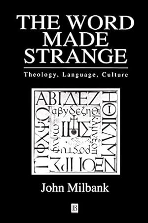 Seller image for The Word Made Strange: Theology, Language, Culture for sale by The Haunted Bookshop, LLC