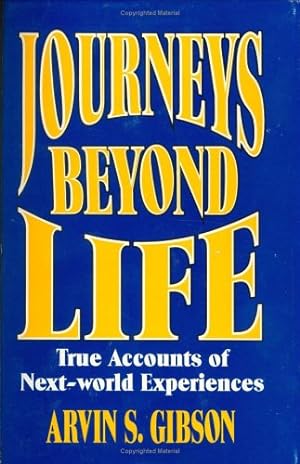 Bild des Verkufers fr Journeys Beyond Life: True Accounts of Next World Experiences zum Verkauf von -OnTimeBooks-