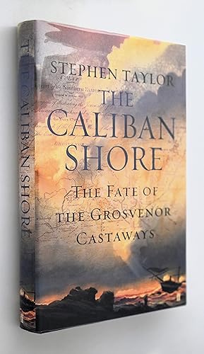 Immagine del venditore per The Caliban Shore : the fate of the Grosvenor castaways venduto da BiblioFile