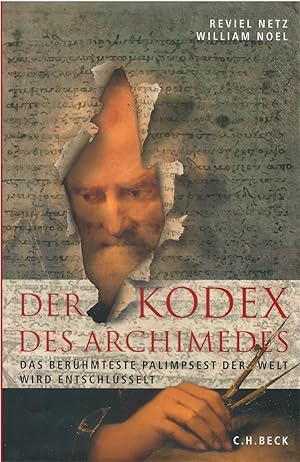 Der Kodex des Archimedes: Das Berühmteste Palimpsest der Welt wird entschlüsselt