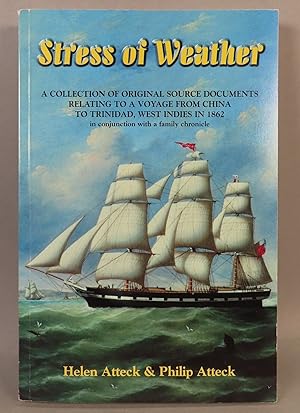 Stress of Weather: A Collection of Original Source Documents Relating to a Voyage from China to T...