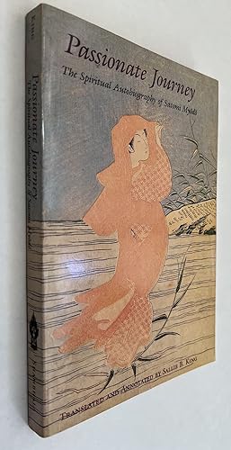 Seller image for Passionate Journey: the Spiritual Autobiography of Satomi Myd; translated & annotated by Sallie B. King for sale by BIBLIOPE by Calvello Books