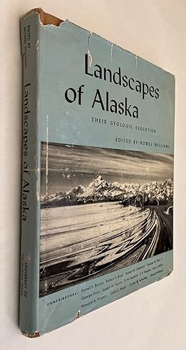 Landscapes of Alaska: Their Geologic Evolution; prepared by members of the United States Geologic...
