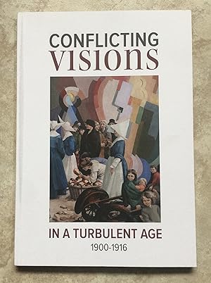 Conflicting Visions In A Turbulent Age 1900-1916