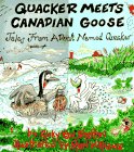 Image du vendeur pour Quacker Meets Canadian Goose (Tales from a Duck Named Quacker, Bk. 3) mis en vente par Reliant Bookstore