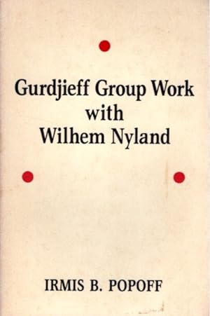Bild des Verkufers fr GURDJIEFF GROUP WORK WITH WILHEM NYLAND zum Verkauf von By The Way Books
