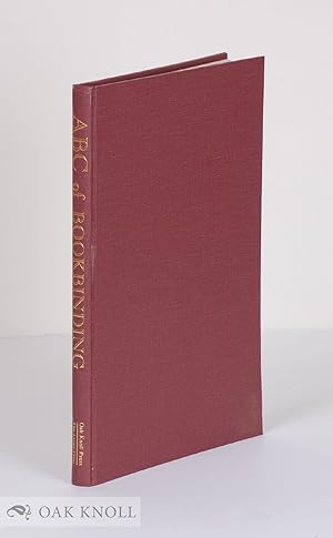 Seller image for ABC OF BOOKBINDING, AN ILLUSTRATED GLOSSARY OF TERMS FOR COLLECTORS AND CONSERVATORS for sale by Oak Knoll Books, ABAA, ILAB