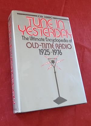 Seller image for Tune in Yesterday: The Ultimate Encyclopedia of Old-Time Radio 1925-1976 for sale by Old Algonquin Books