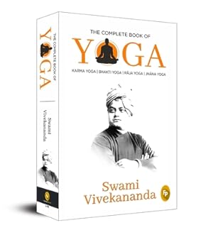 Seller image for The Complete Book of Yoga: Karma Yoga, Bhakti Yoga, Raja Yoga, Jnana Yoga (Paperback or Softback) for sale by BargainBookStores