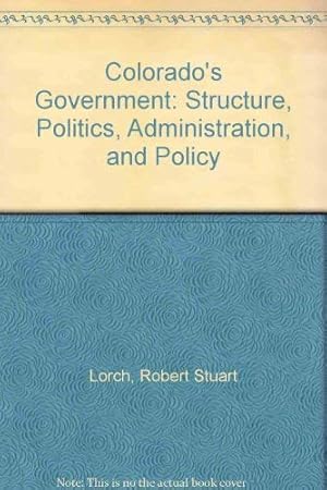 Seller image for Colorado's Government: Structure, Politics, Administration, and Policy for sale by -OnTimeBooks-