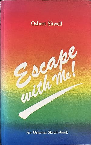 Escape With Me!: An Oriental Sketch-Book