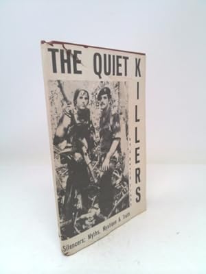 Seller image for Quiet Killers: Silencers; Myths, Mystique & Truth for sale by ThriftBooksVintage
