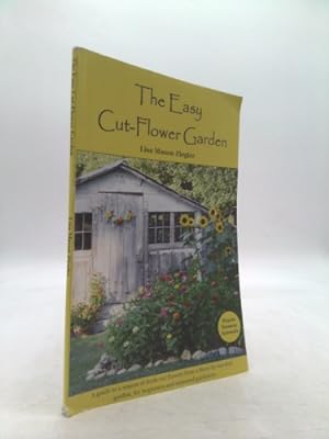 Bild des Verkufers fr The Easy Cut-Flower Garden zum Verkauf von ThriftBooksVintage