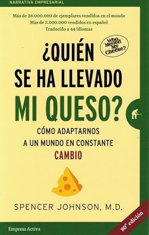 ¿Quién se ha llevado mi queso? Cómo adaptarnos a un mundo en constante cambio.