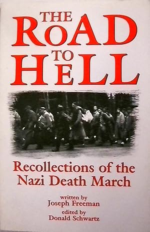 Bild des Verkufers fr ROAD TO HELL: Recollections of the Nazi Death March recollections of the Nazi death march zum Verkauf von Berliner Bchertisch eG