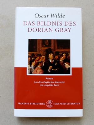 Das Bildnis des Dorian Gray. Roman. Aus dem Englischen von Angelika Beck. Nachwort Joyce Carol Oa...