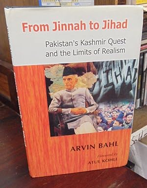 Imagen del vendedor de From Jinnah to Jihad: Pakistan's Kashmir Quest and the Limits of Realism [signed & inscribed by AB] a la venta por Atlantic Bookshop