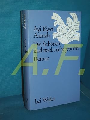 Bild des Verkufers fr Die Schnen sind noch nicht geboren : Roman. [Die bers. aus d. Amerikan. besorgte Hugo Loetscher in Zusammenarbeit mit Franz Z. Kttel] / Dialog Afrika zum Verkauf von Antiquarische Fundgrube e.U.