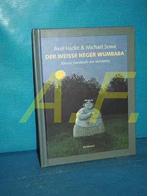 Seller image for Der weie Neger Wumbaba : kleines Handbuch des Verhrens. Axel Hacke & Michael Sowa for sale by Antiquarische Fundgrube e.U.
