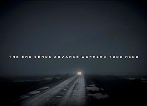 Seller image for Todd Hido: The End Sends Advance Warning [SIGNED] for sale by Vincent Borrelli, Bookseller